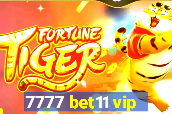 7777 bet11 vip